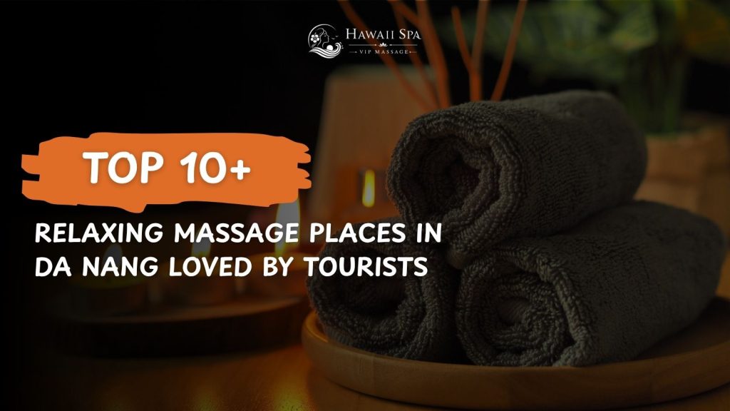 relaxing massage places in da nang